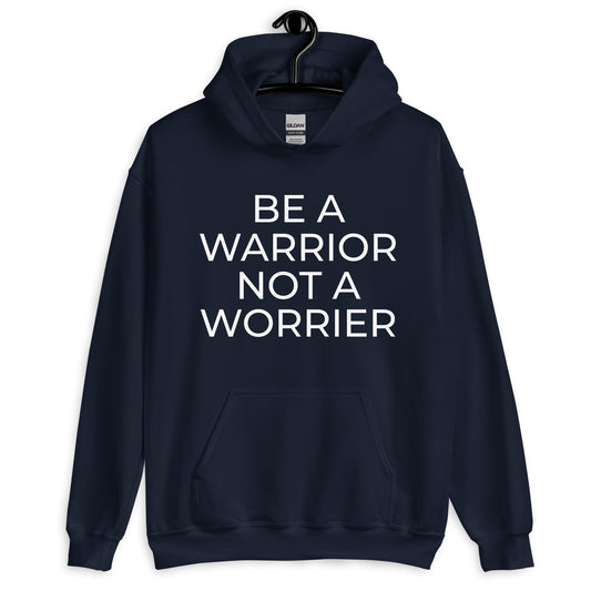 Be a Warrior Not a Worrier Pullover Hoodie