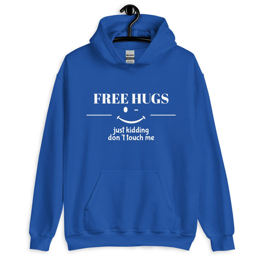 Free Hugs Just Kidding Don't Touch Me Hoodie
